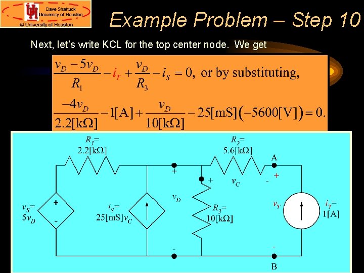 Example Problem – Step 10 Next, let’s write KCL for the top center node.