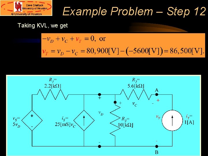 Example Problem – Step 12 Taking KVL, we get 