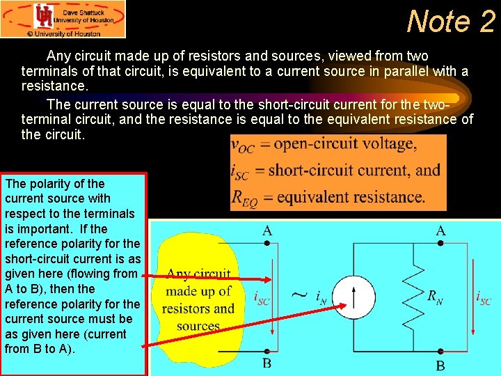 Note 2 Any circuit made up of resistors and sources, viewed from two terminals