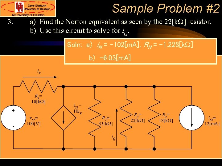 Sample Problem #2 3. a) Find the Norton equivalent as seen by the 22[k.