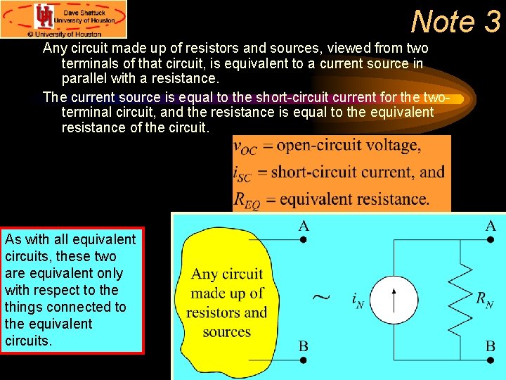 Note 3 Any circuit made up of resistors and sources, viewed from two terminals