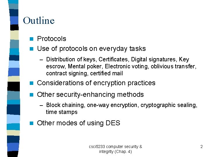 Outline Protocols n Use of protocols on everyday tasks n – Distribution of keys,