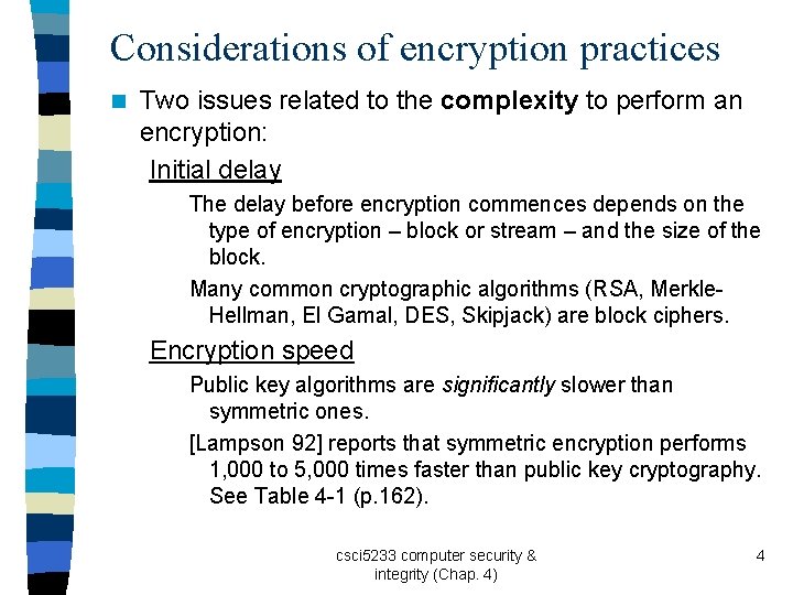 Considerations of encryption practices n Two issues related to the complexity to perform an