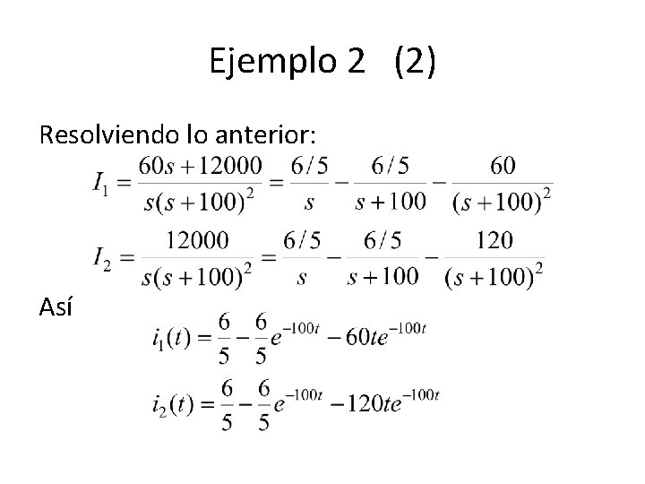 Ejemplo 2 (2) Resolviendo lo anterior: Así Ejemplo 2 (2) Resolviendo lo anterior: Así