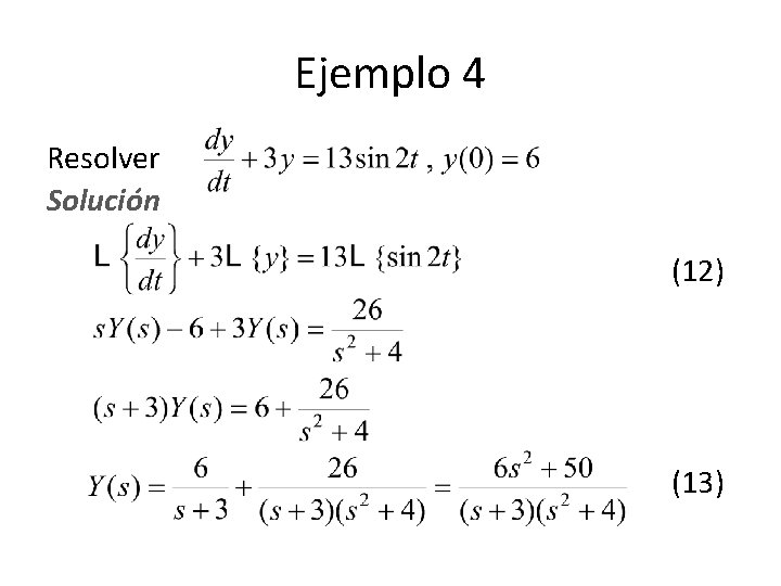 Ejemplo 4 Resolver Solución (12) (13) Ejemplo 4 Resolver Solución (12) (13)