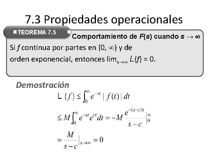 7. 3 Propiedades operacionales TEOREMA 7. 5 Comportamiento de F(s) cuando s → Si 7. 3 Propiedades operacionales TEOREMA 7. 5 Comportamiento de F(s) cuando s → Si