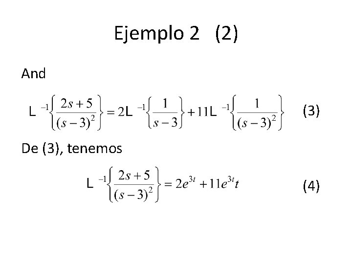 Ejemplo 2 (2) And (3) De (3), tenemos (4) Ejemplo 2 (2) And (3) De (3), tenemos (4)