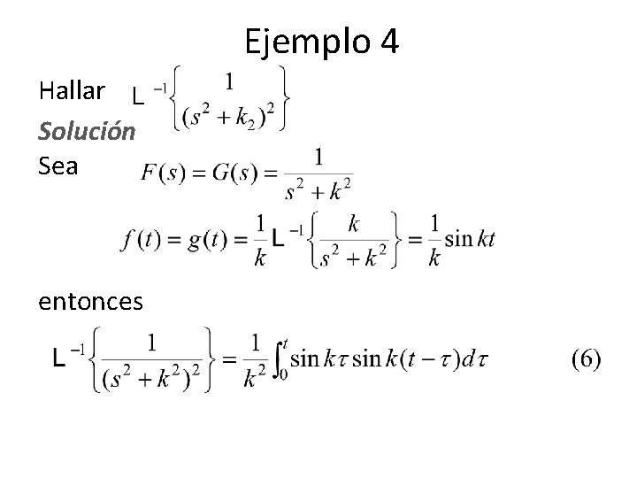 Ejemplo 4 Hallar Solución Sea entonces Ejemplo 4 Hallar Solución Sea entonces