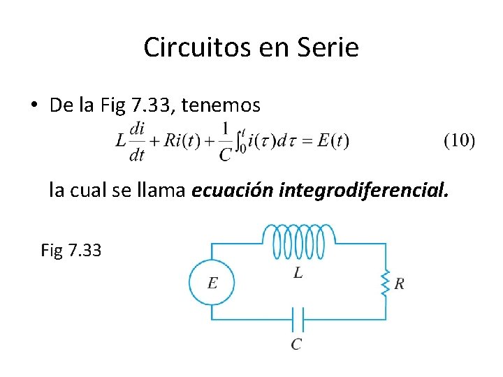 Circuitos en Serie • De la Fig 7. 33, tenemos la cual se llama Circuitos en Serie • De la Fig 7. 33, tenemos la cual se llama