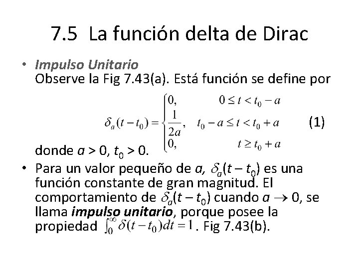 7. 5 La función delta de Dirac • Impulso Unitario Observe la Fig 7. 7. 5 La función delta de Dirac • Impulso Unitario Observe la Fig 7.