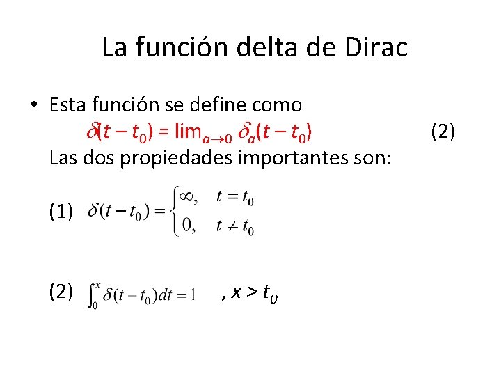 La función delta de Dirac • Esta función se define como (t – t La función delta de Dirac • Esta función se define como (t – t