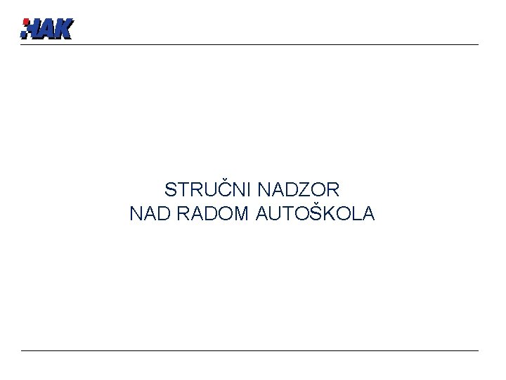 STRUČNI NADZOR NAD RADOM AUTOŠKOLA 