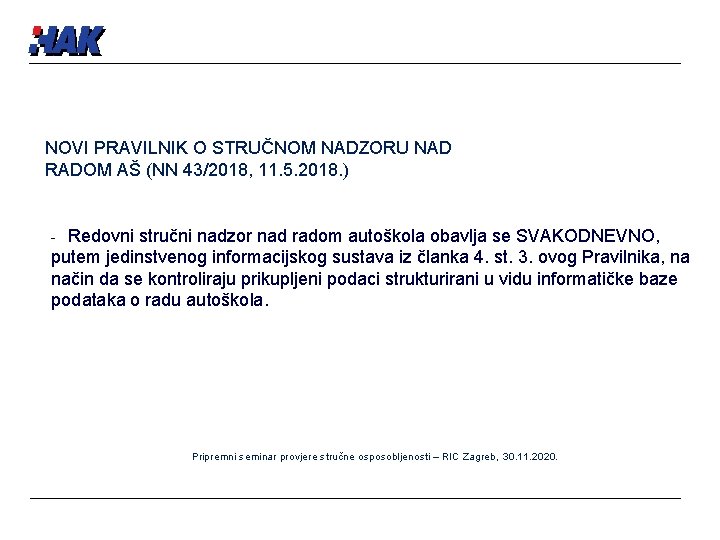 NOVI PRAVILNIK O STRUČNOM NADZORU NAD RADOM AŠ (NN 43/2018, 11. 5. 2018. )