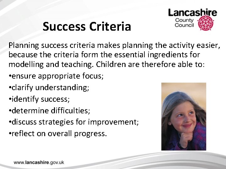 Success Criteria Planning success criteria makes planning the activity easier, because the criteria form