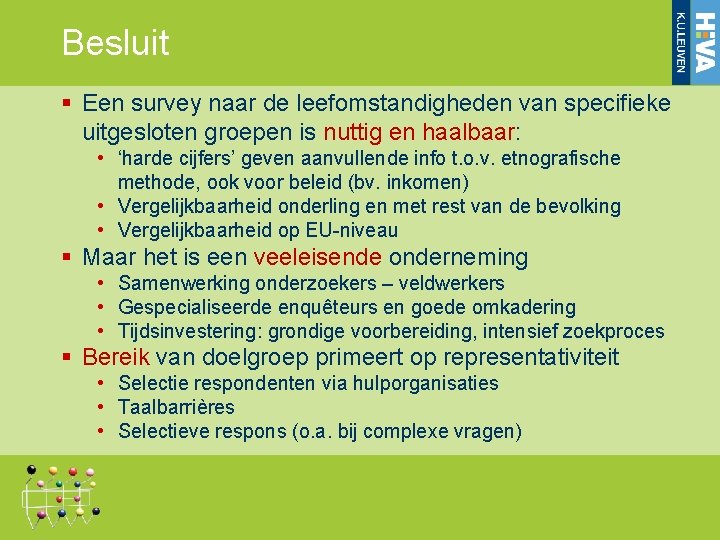 Besluit Een survey naar de leefomstandigheden van specifieke uitgesloten groepen is nuttig en haalbaar: Besluit Een survey naar de leefomstandigheden van specifieke uitgesloten groepen is nuttig en haalbaar: