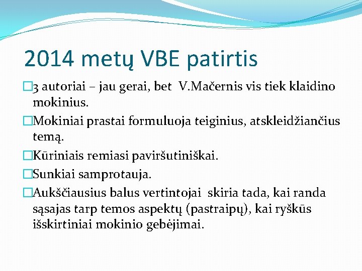 2014 metų VBE patirtis � 3 autoriai – jau gerai, bet V. Mačernis vis