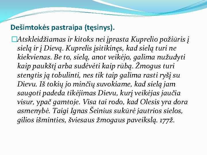 Dešimtokės pastraipa (tęsinys). �Atskleidžiamas ir kitoks nei įprasta Kuprelio požiūris į sielą ir į