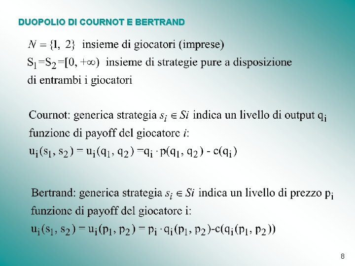 DUOPOLIO DI COURNOT E BERTRAND 8 