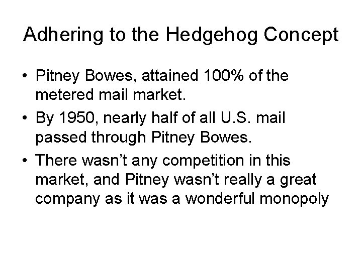 Adhering to the Hedgehog Concept • Pitney Bowes, attained 100% of the metered mail Adhering to the Hedgehog Concept • Pitney Bowes, attained 100% of the metered mail