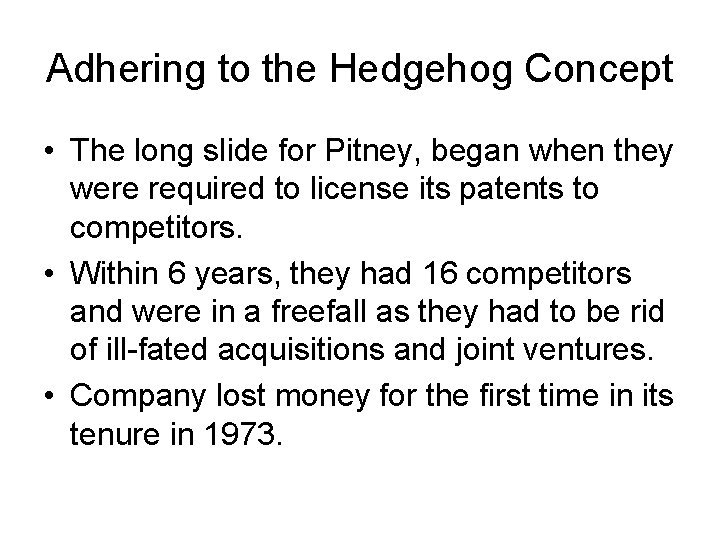 Adhering to the Hedgehog Concept • The long slide for Pitney, began when they Adhering to the Hedgehog Concept • The long slide for Pitney, began when they