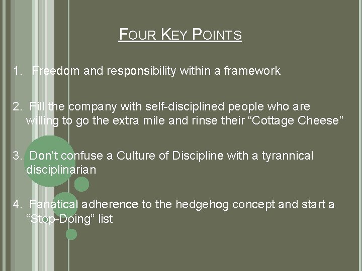 FOUR KEY POINTS 1. Freedom and responsibility within a framework 2. Fill the company FOUR KEY POINTS 1. Freedom and responsibility within a framework 2. Fill the company