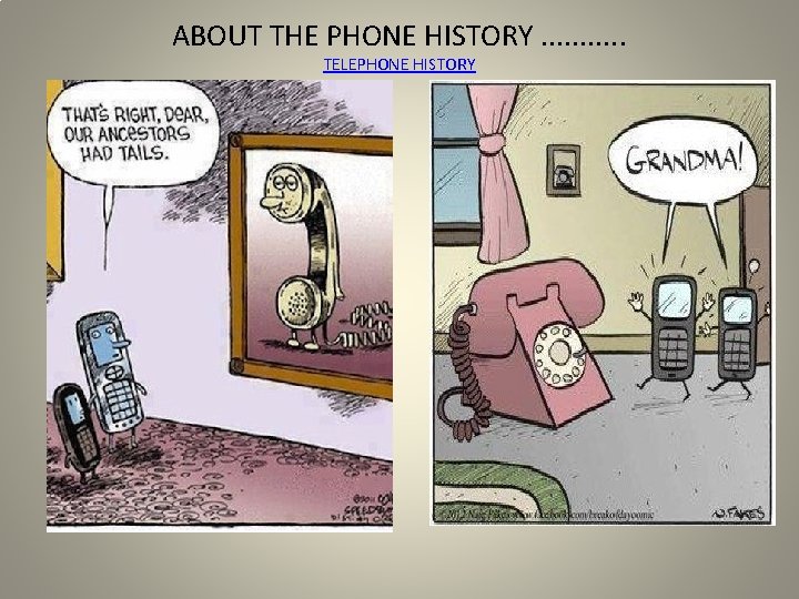 ABOUT THE PHONE HISTORY. . . TELEPHONE HISTORY 