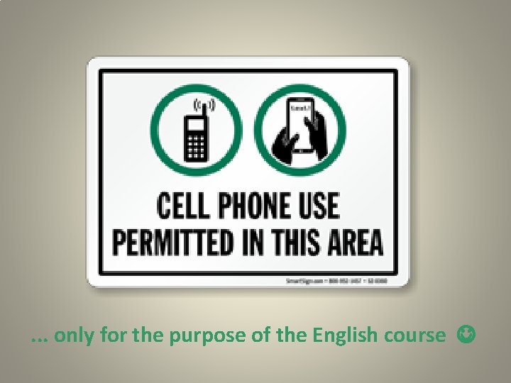 . . . only for the purpose of the English course 