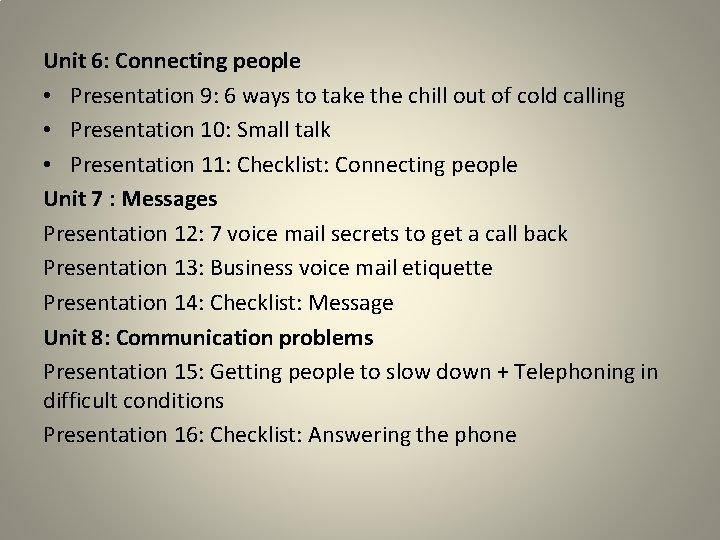 Unit 6: Connecting people • Presentation 9: 6 ways to take the chill out