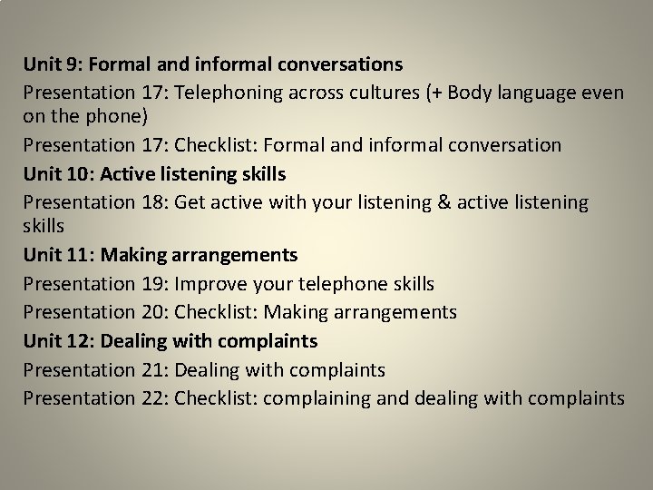 Unit 9: Formal and informal conversations Presentation 17: Telephoning across cultures (+ Body language