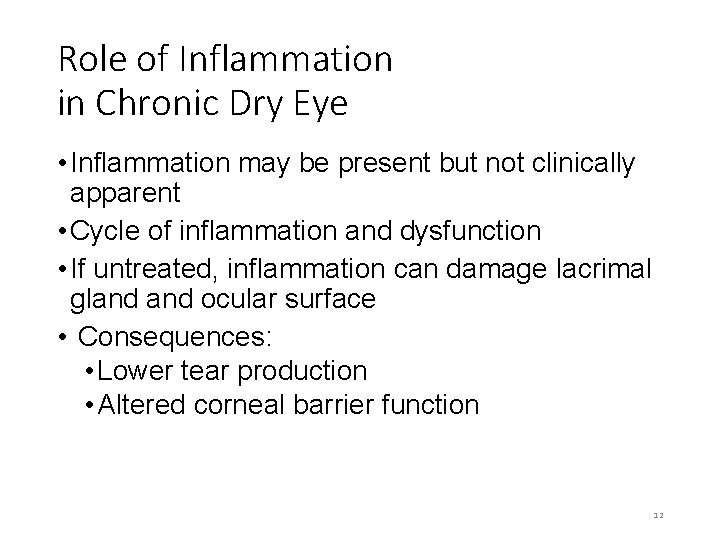 Role of Inflammation in Chronic Dry Eye • Inflammation may be present but not