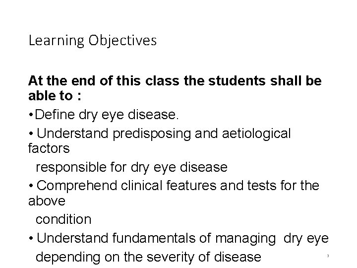 Learning Objectives At the end of this class the students shall be able to