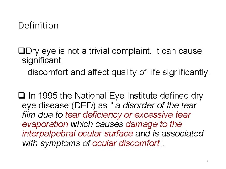 Definition q. Dry eye is not a trivial complaint. It can cause significant discomfort