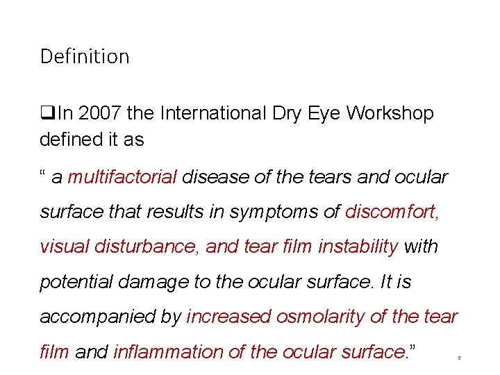 Definition q. In 2007 the International Dry Eye Workshop defined it as “ a