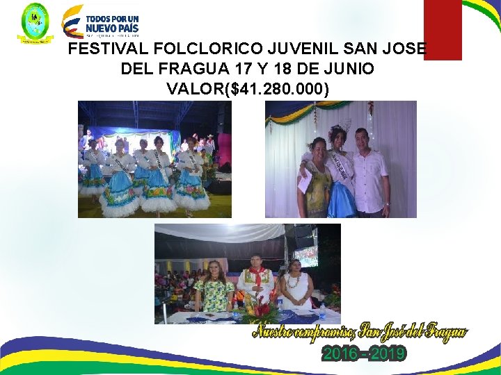 FESTIVAL FOLCLORICO JUVENIL SAN JOSE DEL FRAGUA 17 Y 18 DE JUNIO VALOR($41. 280.