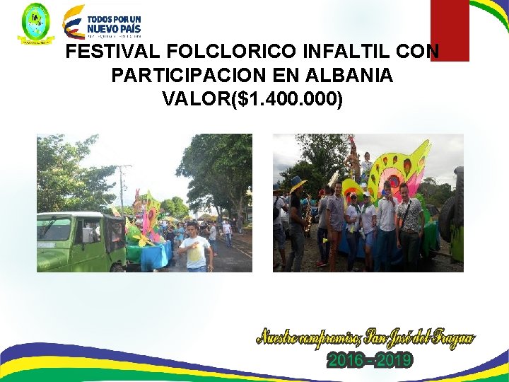 FESTIVAL FOLCLORICO INFALTIL CON PARTICIPACION EN ALBANIA VALOR($1. 400. 000) 