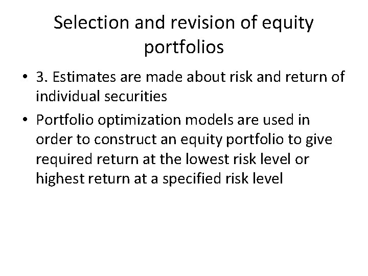 Selection and revision of equity portfolios • 3. Estimates are made about risk and