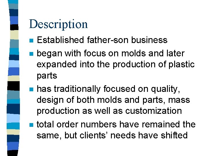 Description n n Established father-son business began with focus on molds and later expanded