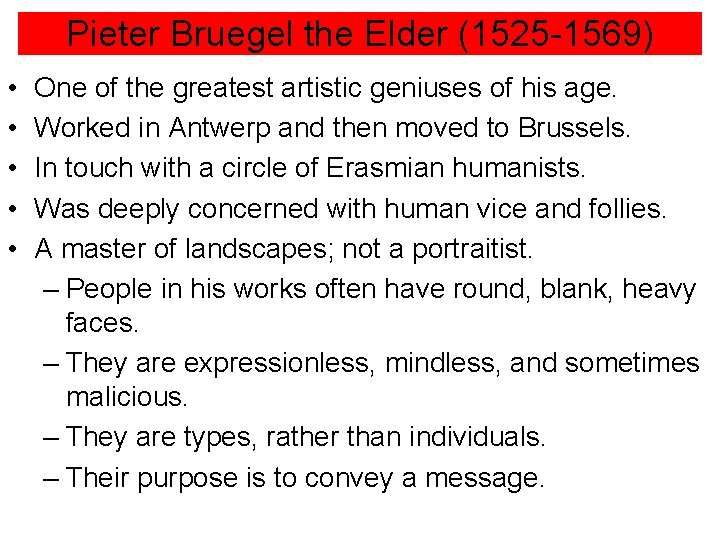 Pieter Bruegel the Elder (1525 -1569) • • • One of the greatest artistic Pieter Bruegel the Elder (1525 -1569) • • • One of the greatest artistic