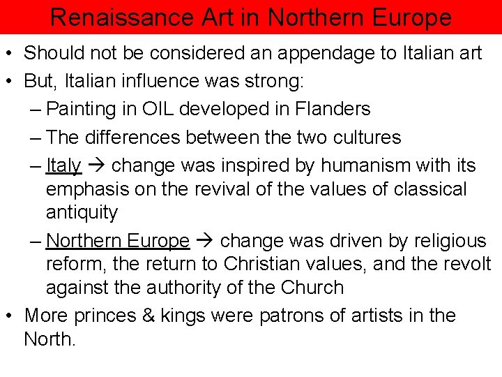 Renaissance Art in Northern Europe • Should not be considered an appendage to Italian Renaissance Art in Northern Europe • Should not be considered an appendage to Italian