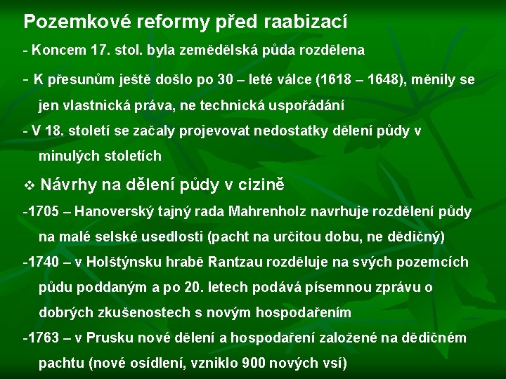 Pozemkové reformy před raabizací - Koncem 17. stol. byla zemědělská půda rozdělena - K