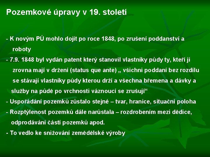 Pozemkové úpravy v 19. století - K novým PÚ mohlo dojít po roce 1848,