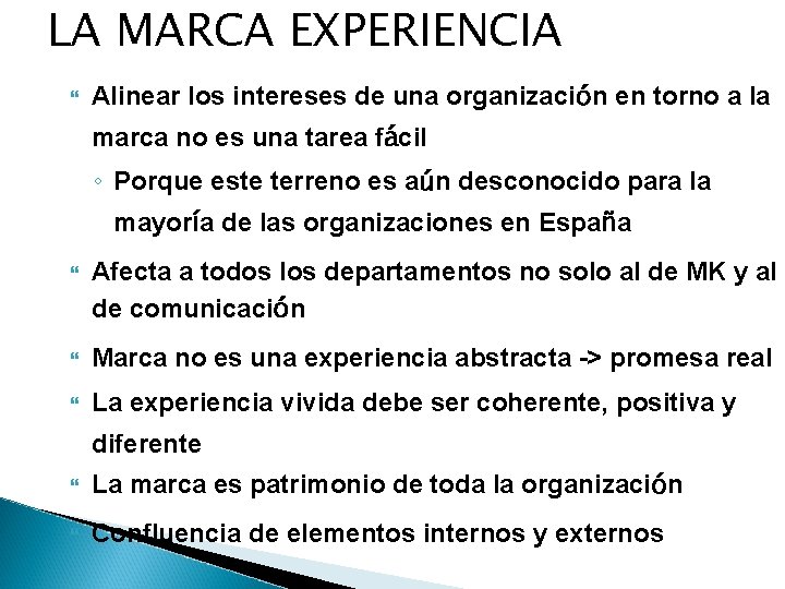 LA MARCA EXPERIENCIA Alinear los intereses de una organización en torno a la marca