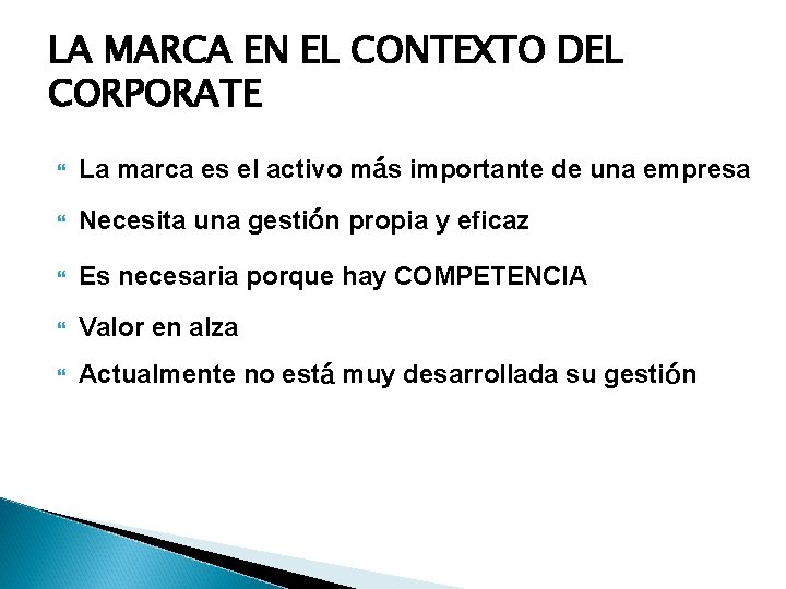 LA MARCA EN EL CONTEXTO DEL CORPORATE La marca es el activo más importante