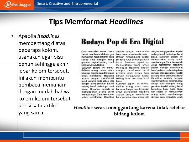 Tips Memformat Headlines • Apabila headlines membentang diatas beberapa kolom, usahakan agar bisa penuh