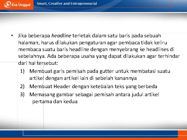  • Jika beberapa headline terletak dalam satu baris pada sebuah halaman, harus dilakukan