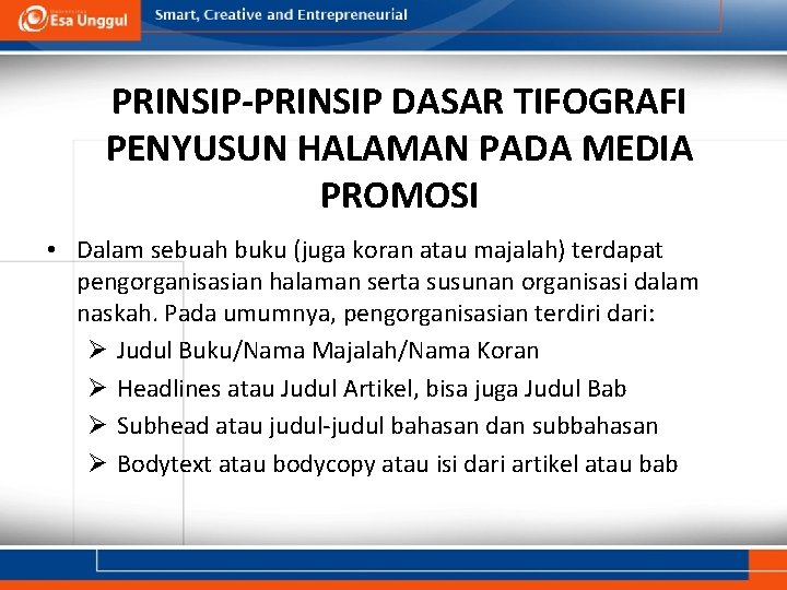 PRINSIP-PRINSIP DASAR TIFOGRAFI PENYUSUN HALAMAN PADA MEDIA PROMOSI • Dalam sebuah buku (juga koran