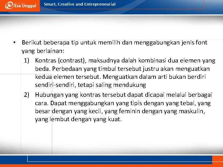  • Berikut beberapa tip untuk memilih dan menggabungkan jenis font yang berlainan: 1)