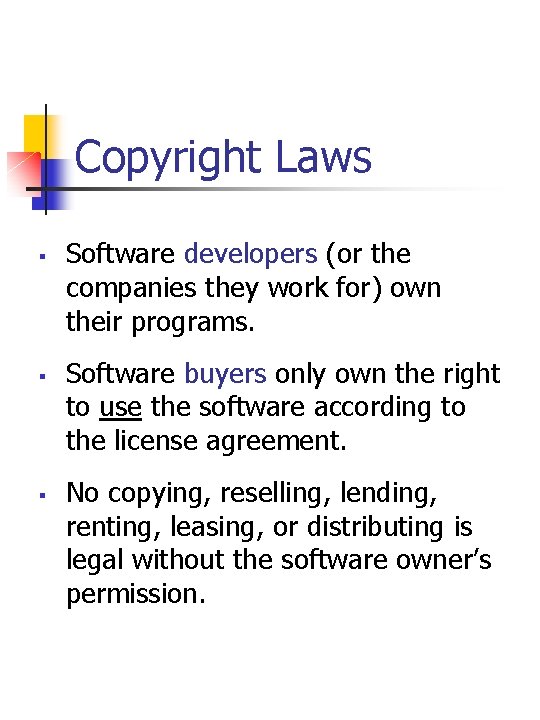 Copyright Laws § § § Software developers (or the companies they work for) own