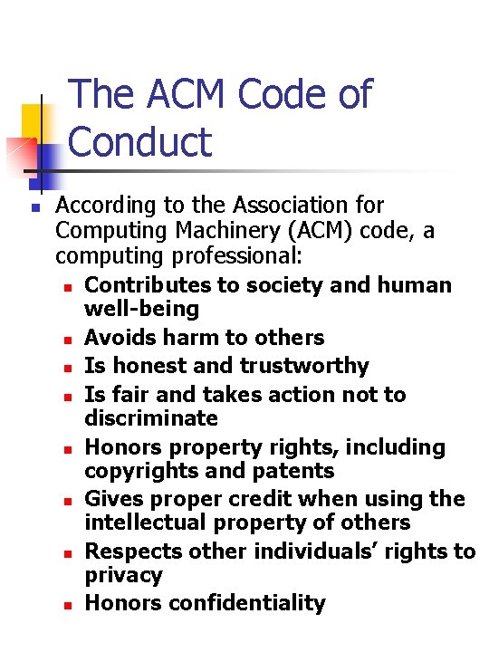 The ACM Code of Conduct n According to the Association for Computing Machinery (ACM)