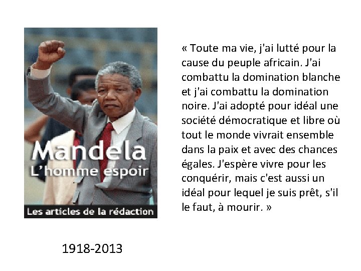 « Toute ma vie, j'ai lutté pour la cause du peuple africain. J'ai « Toute ma vie, j'ai lutté pour la cause du peuple africain. J'ai